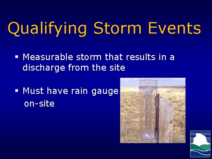 Qualifying Storm Events § Measurable storm that results in a discharge from the site