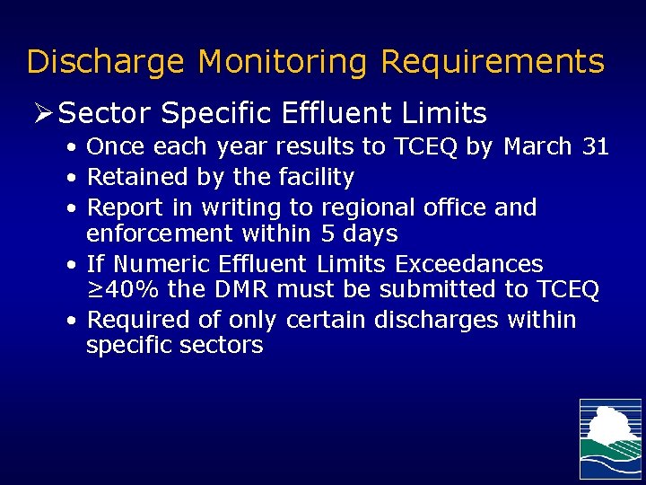 Discharge Monitoring Requirements Ø Sector Specific Effluent Limits • Once each year results to