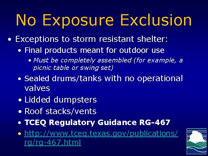 No Exposure Exclusion • Exceptions to storm resistant shelter: • Final products meant for