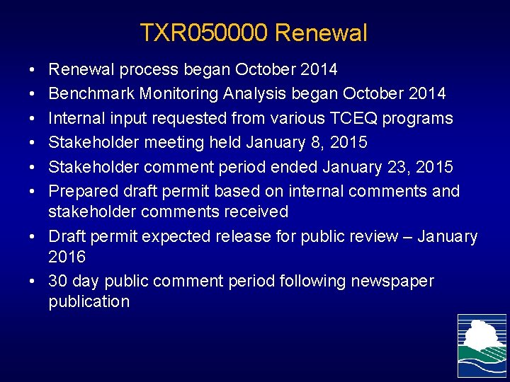 TXR 050000 Renewal • • • Renewal process began October 2014 Benchmark Monitoring Analysis