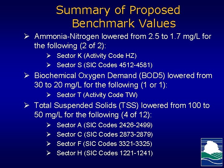 Summary of Proposed Benchmark Values Ø Ammonia-Nitrogen lowered from 2. 5 to 1. 7