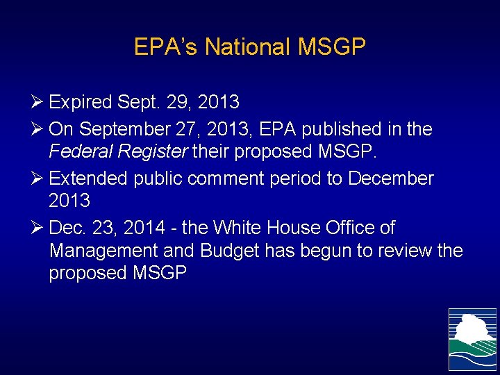 EPA’s National MSGP Ø Expired Sept. 29, 2013 Ø On September 27, 2013, EPA