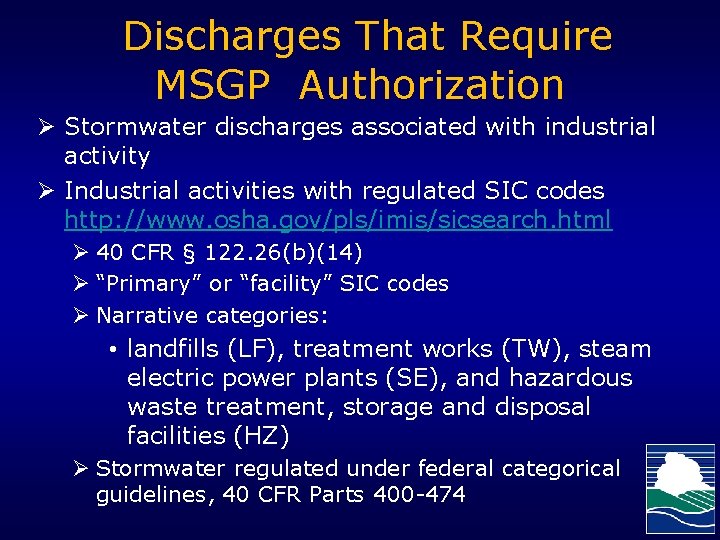  Discharges That Require MSGP Authorization Ø Stormwater discharges associated with industrial activity Ø