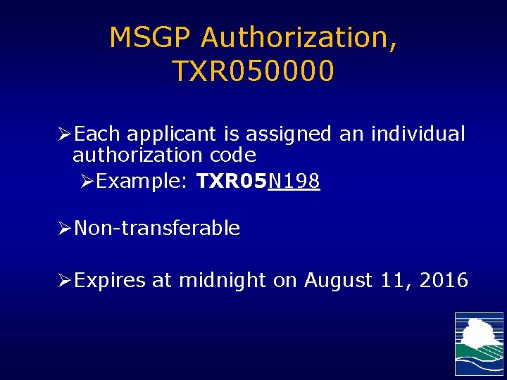 MSGP Authorization, TXR 050000 ØEach applicant is assigned an individual authorization code ØExample: TXR