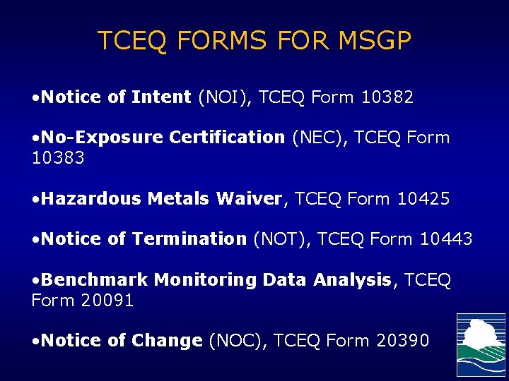 TCEQ FORMS FOR MSGP • Notice of Intent (NOI), TCEQ Form 10382 • No-Exposure