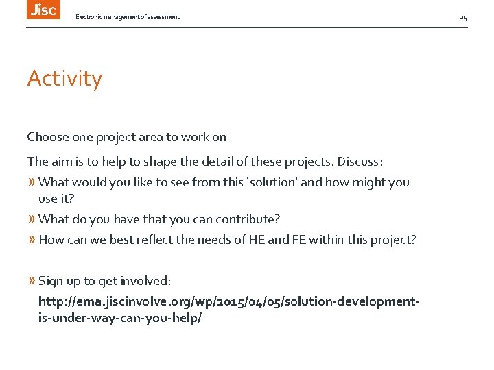 Electronic management of assessment Activity Choose one project area to work on The aim