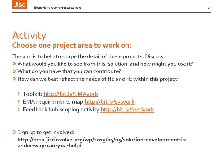 Electronic management of assessment Activity Choose one project area to work on: The aim