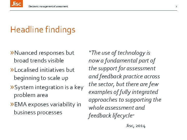 Electronic management of assessment 7 Headline findings » Nuanced responses but “The use of