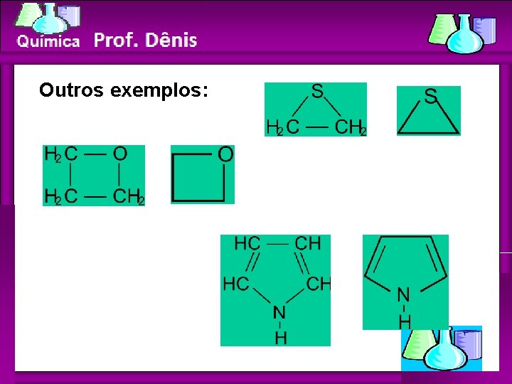 Química Outros exemplos: 