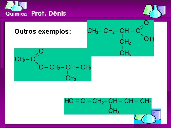 Química Outros exemplos: 