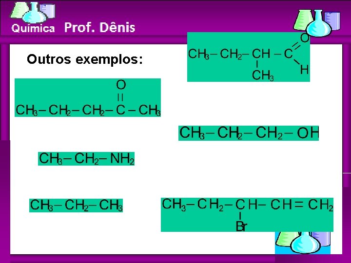 Química Outros exemplos: 