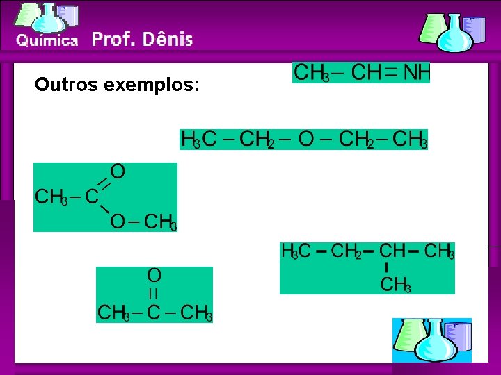 Química Outros exemplos: 