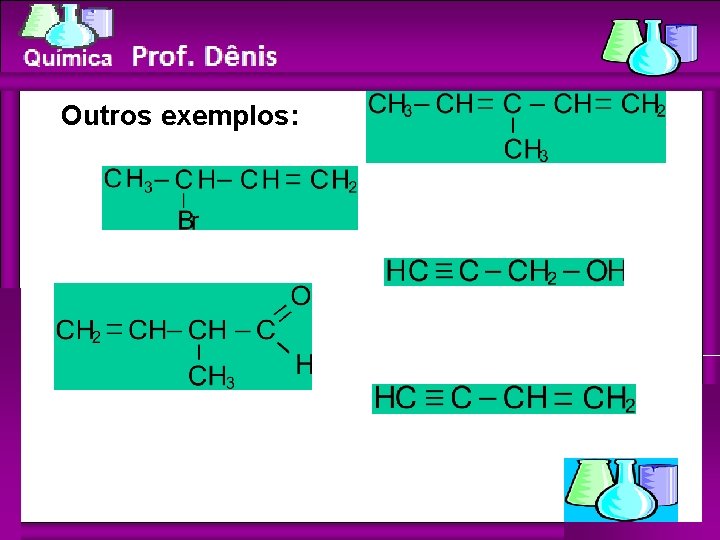 Química Outros exemplos: 