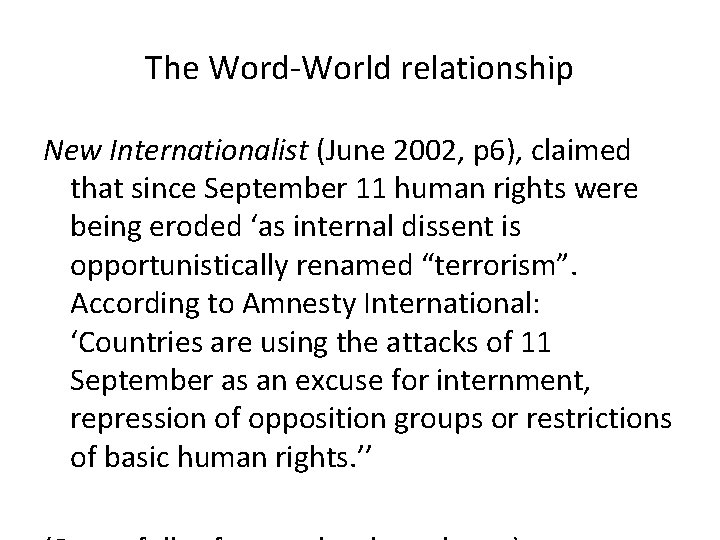 The Word-World relationship New Internationalist (June 2002, p 6), claimed that since September 11