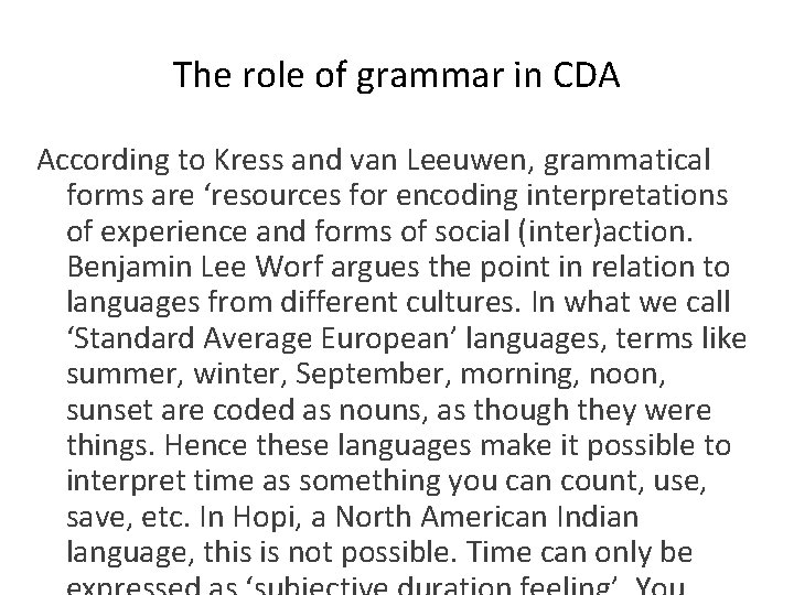 The role of grammar in CDA According to Kress and van Leeuwen, grammatical forms