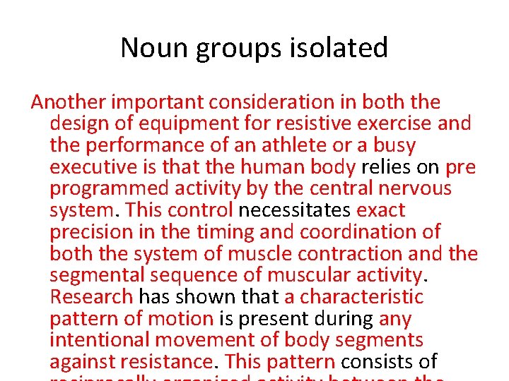 Noun groups isolated Another important consideration in both the design of equipment for resistive