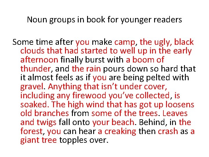 Noun groups in book for younger readers Some time after you make camp, the