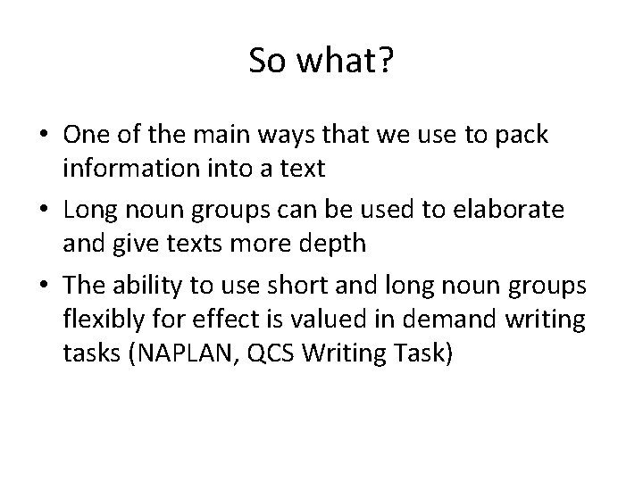 So what? • One of the main ways that we use to pack information