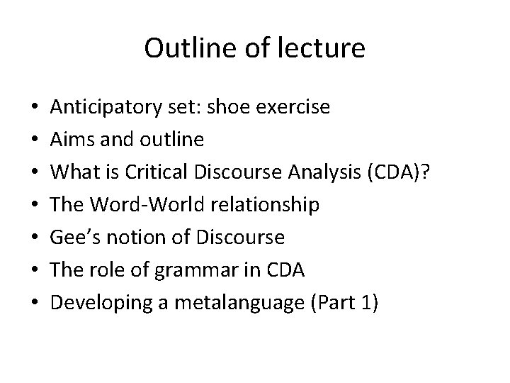 Outline of lecture • • Anticipatory set: shoe exercise Aims and outline What is