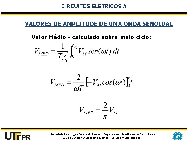 CIRCUITOS ELÉTRICOS A VALORES DE AMPLITUDE DE UMA ONDA SENOIDAL Valor Médio - calculado