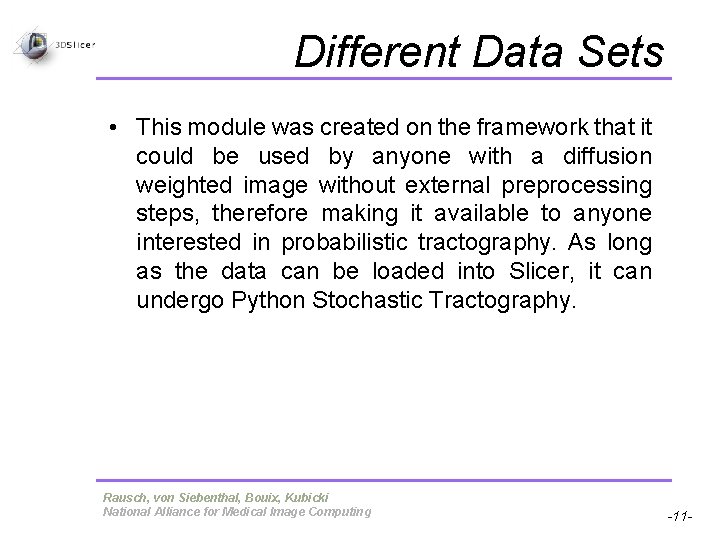 Different Data Sets • This module was created on the framework that it could Different Data Sets • This module was created on the framework that it could