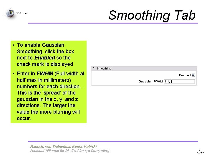 Smoothing Tab • To enable Gaussian Smoothing, click the box next to Enabled so Smoothing Tab • To enable Gaussian Smoothing, click the box next to Enabled so