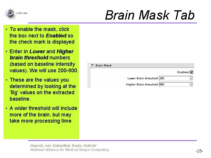 Brain Mask Tab • To enable the mask, click the box next to Enabled Brain Mask Tab • To enable the mask, click the box next to Enabled