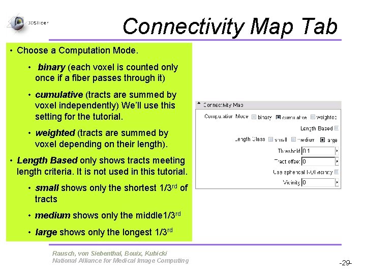 Connectivity Map Tab • Choose a Computation Mode. • binary (each voxel is counted Connectivity Map Tab • Choose a Computation Mode. • binary (each voxel is counted