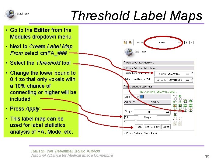 Threshold Label Maps • Go to the Editor from the Modules dropdown menu • Threshold Label Maps • Go to the Editor from the Modules dropdown menu •