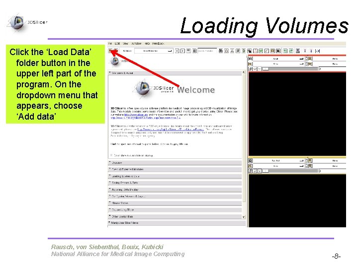 Loading Volumes Click the ‘Load Data’ folder button in the upper left part of Loading Volumes Click the ‘Load Data’ folder button in the upper left part of