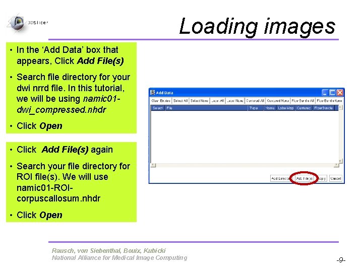 Loading images • In the ‘Add Data’ box that appears, Click Add File(s) • Loading images • In the ‘Add Data’ box that appears, Click Add File(s) •