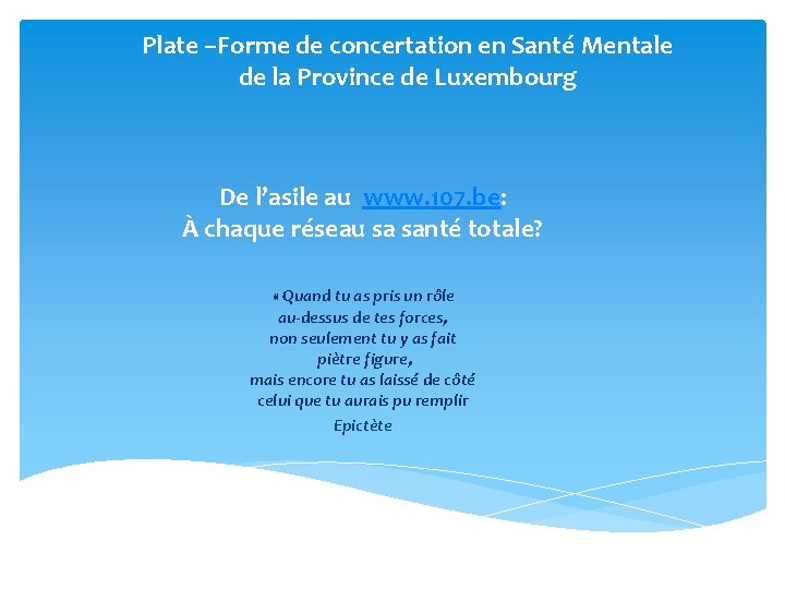 Plate –Forme de concertation en Santé Mentale de la Province de Luxembourg De l’asile