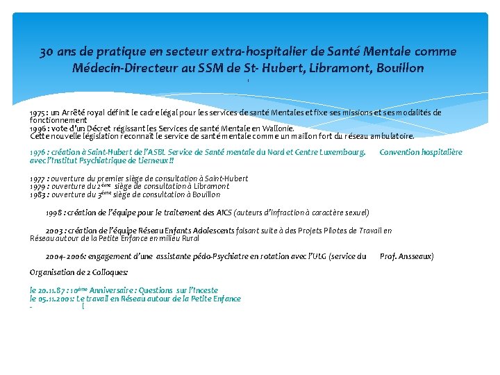 30 ans de pratique en secteur extra-hospitalier de Santé Mentale comme Médecin-Directeur au SSM