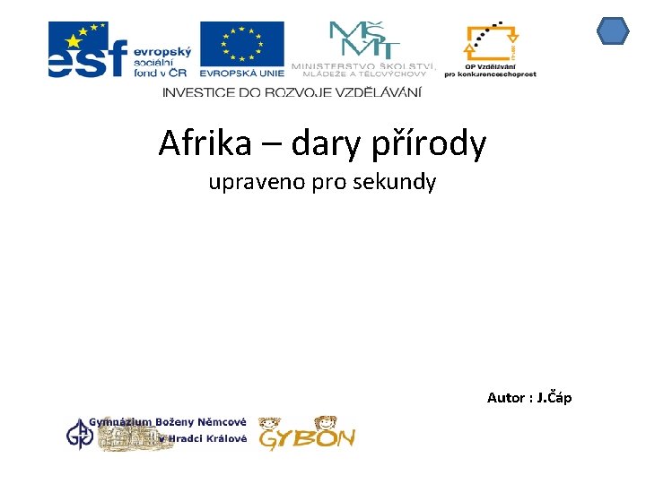 Afrika – dary přírody upraveno pro sekundy Autor : J. Čáp 