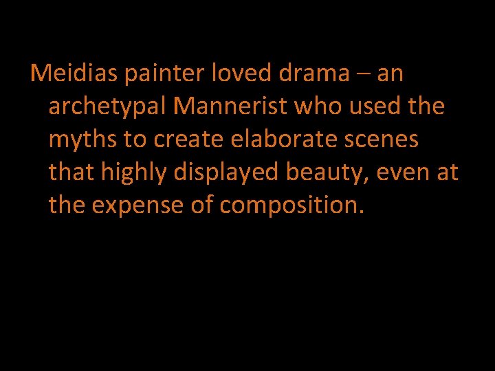 Meidias painter loved drama – an archetypal Mannerist who used the myths to create