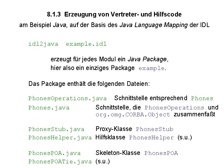 8. 1. 3 Erzeugung von Vertreter- und Hilfscode am Beispiel Java, auf der Basis 8. 1. 3 Erzeugung von Vertreter- und Hilfscode am Beispiel Java, auf der Basis