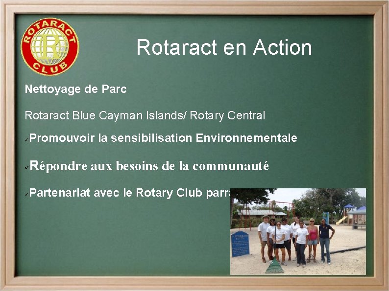 Rotaract en Action Nettoyage de Parc Rotaract Blue Cayman Islands/ Rotary Central ü Promouvoir