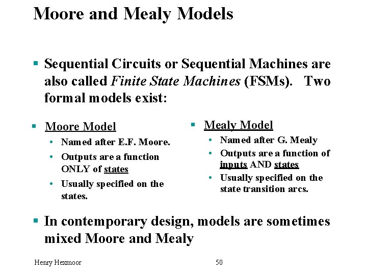 Moore and Mealy Models § Sequential Circuits or Sequential Machines are also called Finite