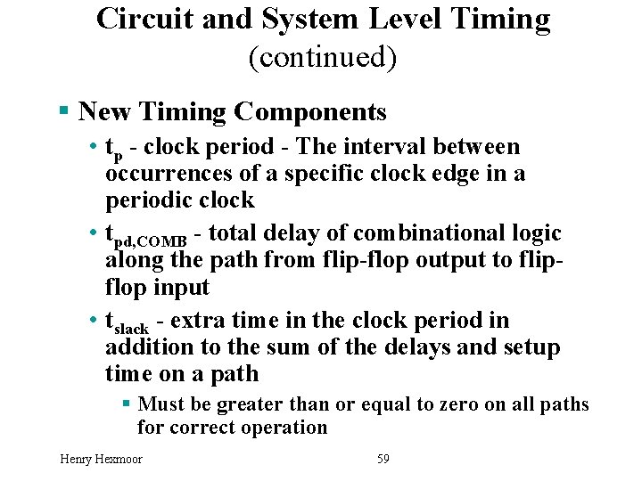 Circuit and System Level Timing (continued) § New Timing Components • tp - clock