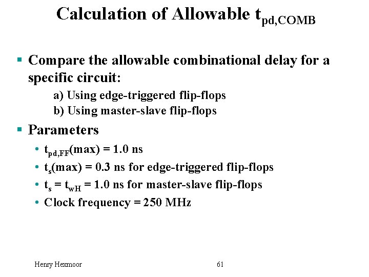Calculation of Allowable tpd, COMB § Compare the allowable combinational delay for a specific