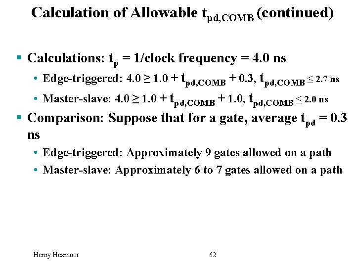 Calculation of Allowable tpd, COMB (continued) § Calculations: tp = 1/clock frequency = 4.