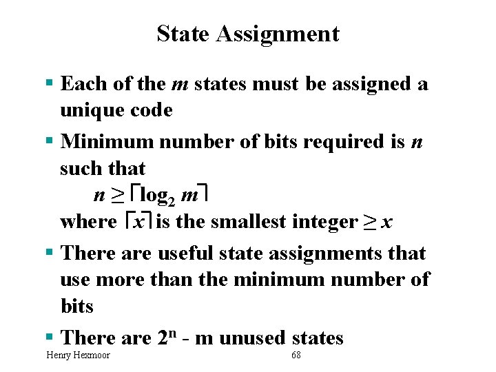 State Assignment § Each of the m states must be assigned a unique code