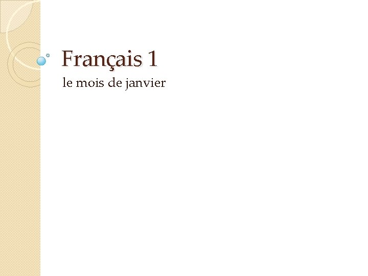 Français 1 le mois de janvier 