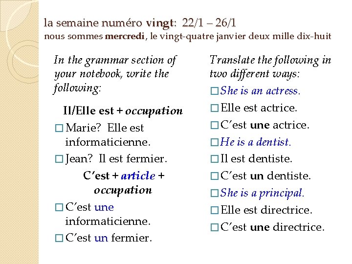 la semaine numéro vingt: 22/1 – 26/1 nous sommes mercredi, le vingt-quatre janvier deux