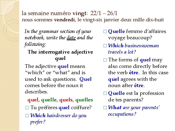 la semaine numéro vingt: 22/1 – 26/1 nous sommes vendredi, le vingt-six janvier deux