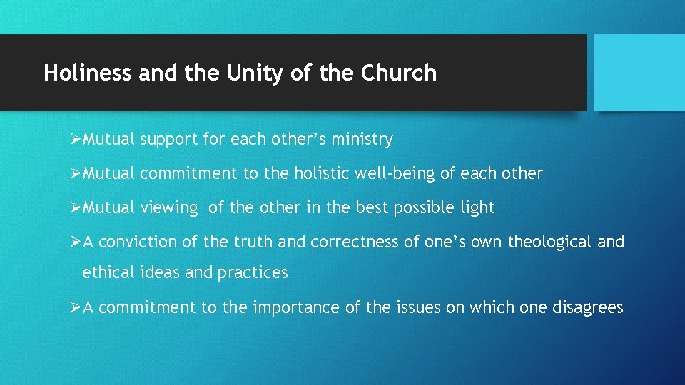 Holiness and the Unity of the Church ØMutual support for each other’s ministry ØMutual