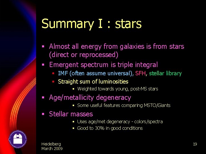 Summary I : stars § Almost all energy from galaxies is from stars (direct