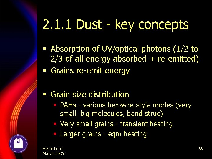 2. 1. 1 Dust - key concepts § Absorption of UV/optical photons (1/2 to