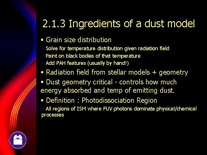 2. 1. 3 Ingredients of a dust model § Grain size distribution § Solve