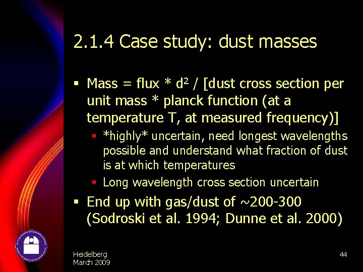 2. 1. 4 Case study: dust masses § Mass = flux * d 2